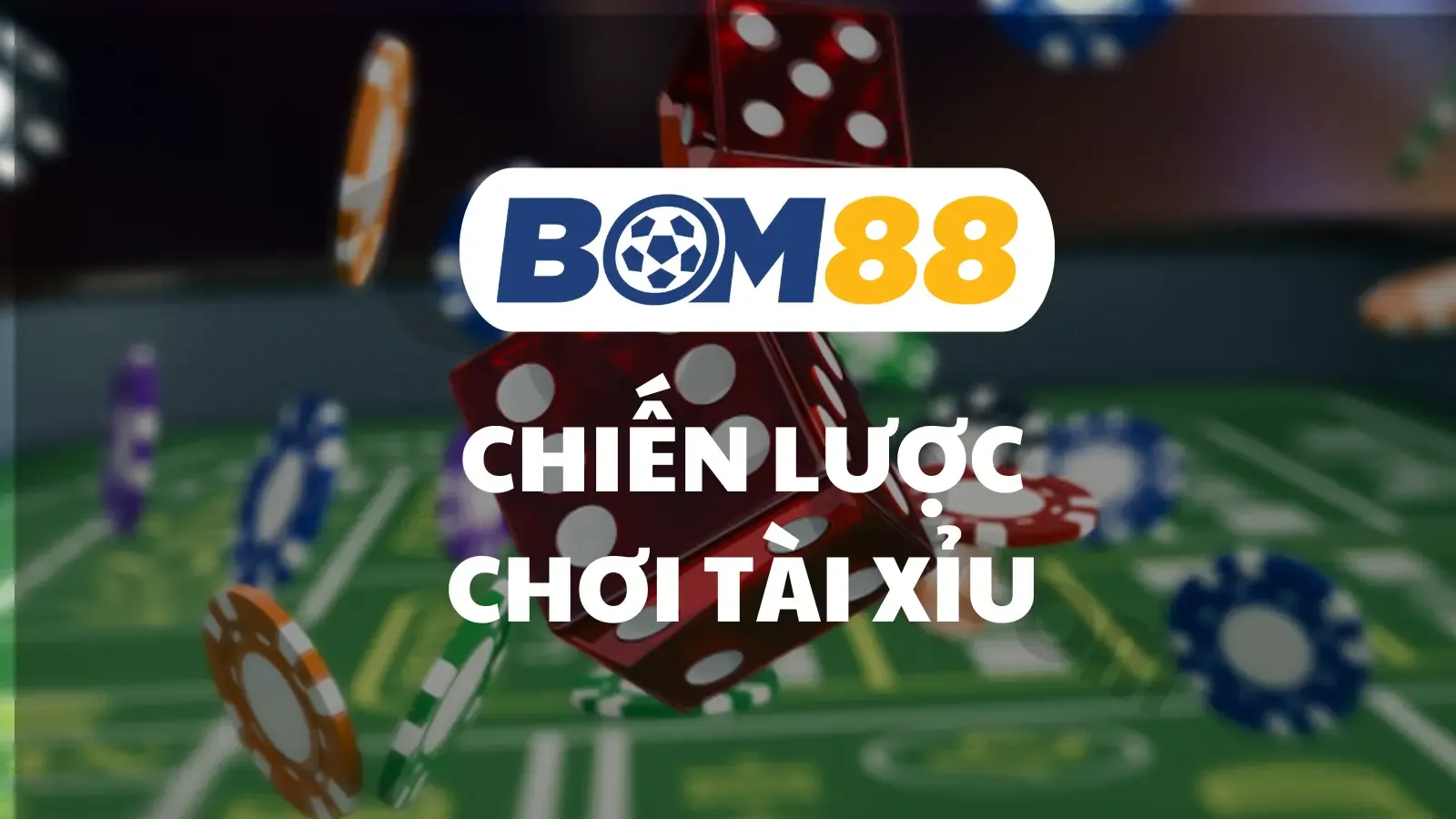 BOM88 Chiến Lược Chơi Tài Xỉu Đỉnh Cao Tại BOM88 – Cơ Hội Thắng Lớn Cho Người Chơi
